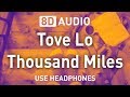 Tove Lo - Thousand Miles | 8D AUDIO