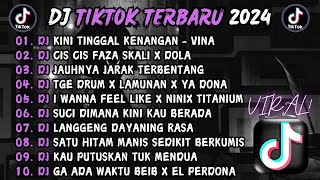 DJ BASS TERBARU 2024🎵KINI TINGGAL KENANGAN - VINA🎵REMIX VIRAL TIKTOK| DJ JAWA FULL ALBUM