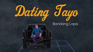 Dating Tayo   Bandang Lapis   