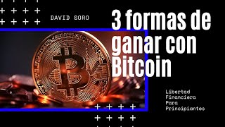 📈 3 formas básicas de poder GANAR DINERO con las criptomonedas (en particular con Bitcoin) 2020