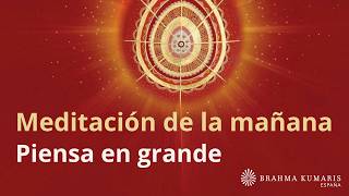 Meditación de la mañana: "Piensa en grande", con José Mari Barrero