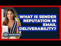 What Is Sender Reputation In Email Deliverability? - Modern Marketing Moves