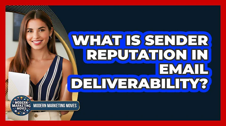 What Is Sender Reputation In Email Deliverability? - Modern Marketing Moves