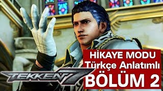 Tekken 7 Hi̇kaye Modu Türkçe Bölüm 2 Üfürükçü Eleman