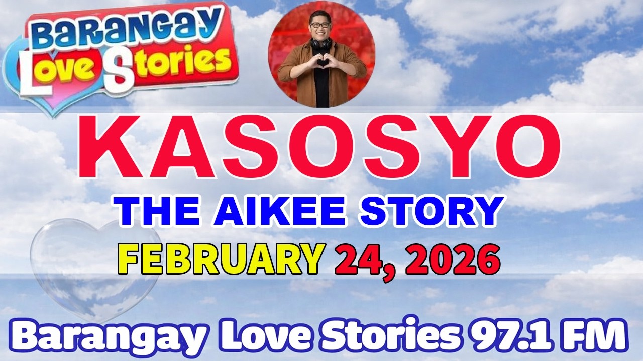 KASOSYO - AIKEE _ BARANGAY LOVE STORIES _ PAPA DUDUT STORIES _ February 24, 2026