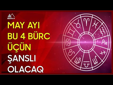 🔴 May ayı bu 4 bürc üçün şanslı olacaq