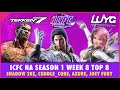 【Tekken 7 Season 4】ICFC NA Season 1 Week 8 Top 8 - Shadow 20z, Cuddle_Core, Azure, Joey Fury