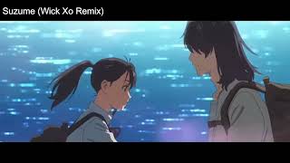 RADWIMPS - すずめ Suzume feat.十明 (Wick Xo Remix)┃Suzume no Tojimari
