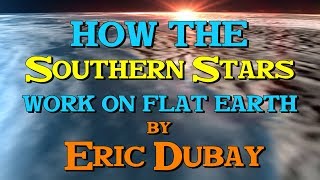 Eric Dubay: How the Southern Stars Work on Flat Earth @PlanetPlane