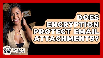 Does Encryption Protect Email Attachments? - TheEmailToolbox.com