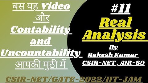 Countability and Uncountability ||Lec-2 ||Real Analysis ||CSIR-NET/GATE-2022/IIT-JAM ||By:Rakesh Sir