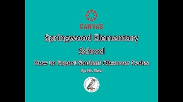 Springwood Elementary School-Canvas Observer Pairing Code Tutorial