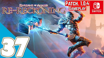 Kingdoms of Amalur: Re-Reckoning Patch 1.0.4 [Switch] | Gameplay Walkthrough Part 37 | No Commentary
