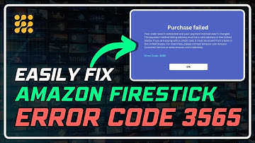 How to Fix FireStick Error Code 3565: Quick & Easy Troubleshooting Guide!