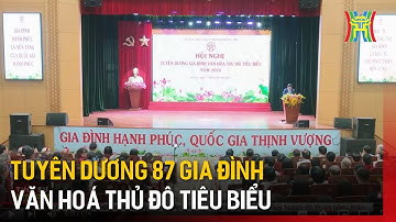 Tuyên dương 87 gia đình văn hoá thủ đô tiêu biểu | Tin tức