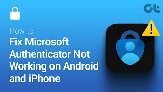 how to fix microsoft authenticator not working on android and iphone