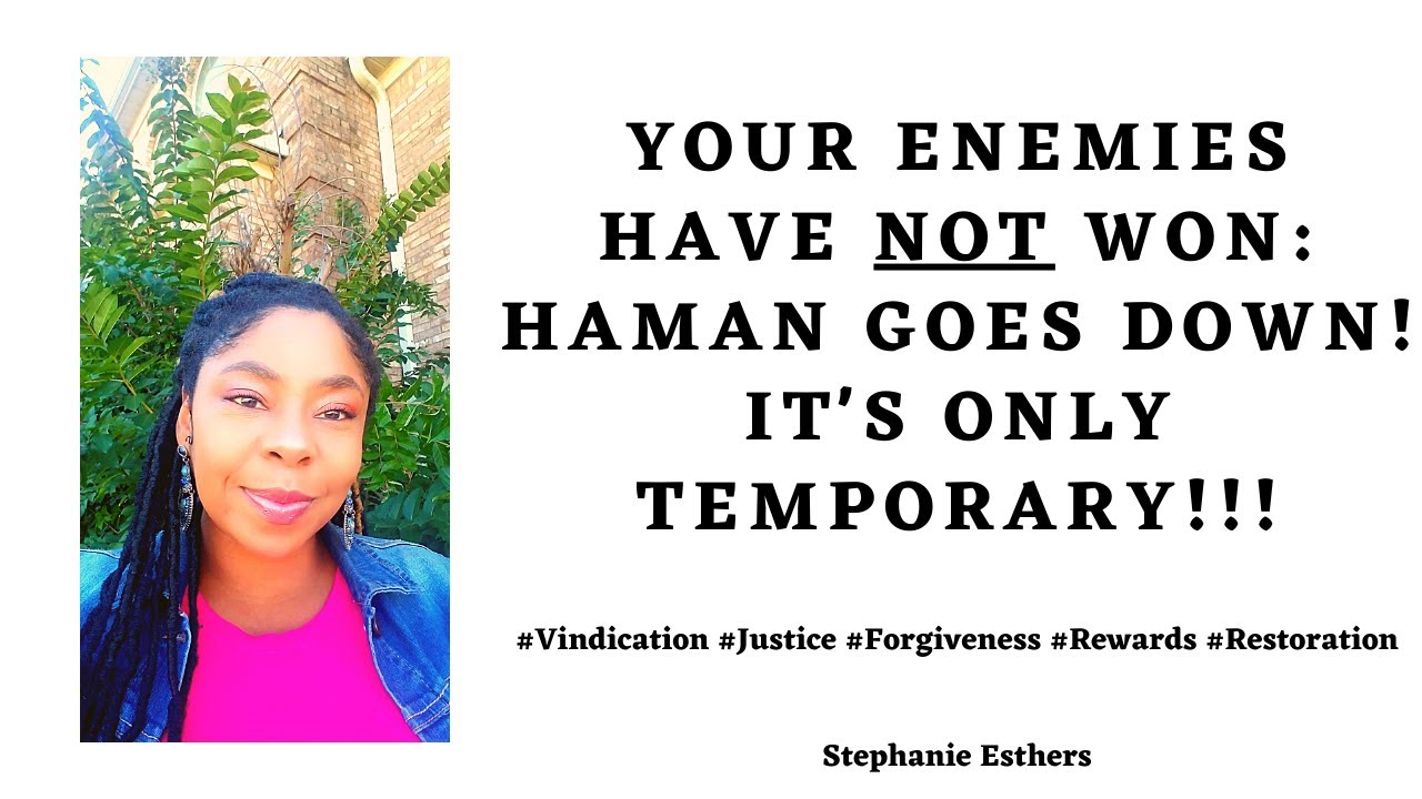 Prophetic Word: Your Enemies have NOT Won! Haman goes DOWN! It’s ONLY Temporary!!!