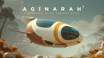 AGINARAH 7 / Electronic ambient space music