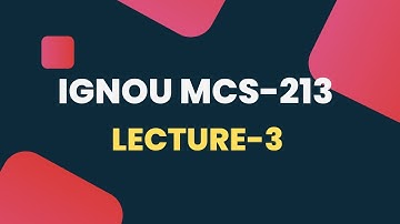 MCS-213 LECTURE-3 #ignoumca #ignoubca #ignousolvedassignment