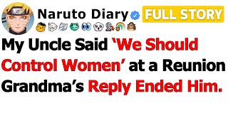[FULL STORY] My Uncle Said ‘We Should Control Women’ at a Reunion Grandma’s Reply Ended Him…