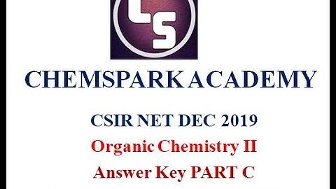 CSIR NET DEC 2019 Organic Chemistry 2 Part C answer key