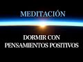 Meditación para dormir con PENSAMIENTOS POSITIVOS