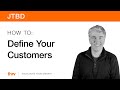 JTBD: How To Identify Your Critical Customer | Jobs To Be Done | thrv