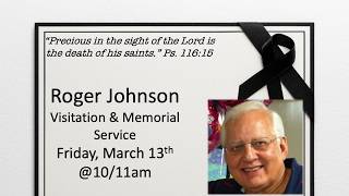 Funeral Service for Roger Aaron Johnson - Friday, March 13