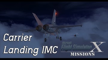 FSX/Flight Simulator X Missions: Carrier Landing IMC - F/A-18