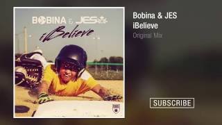 Bobina &amp; JES - iBelieve (Extended Mix)