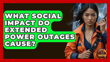 What Social Impact Do Extended Power Outages Cause? - Man vs. Disaster