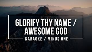Glorify Thy Name / Awesome God (Karaoke with Lyrics) ✝️ Minus One / No Vocals / Christian Song