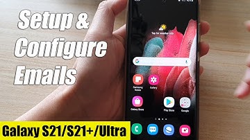 Galaxy S21/Ultra/Plus: How to Setup & Configure Emails