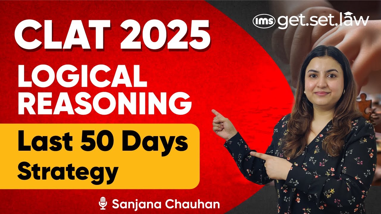 CLAT 2025 | 50-Day Logical Reasoning Strategy to Boost Your Score ...