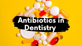 Antibiotics in Dentistry