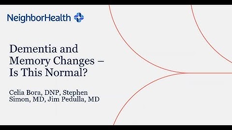 Dementia and Memory Changes — Is This Normal?