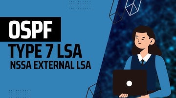 OSPF NSSA External LSA (Type 7 LSA)