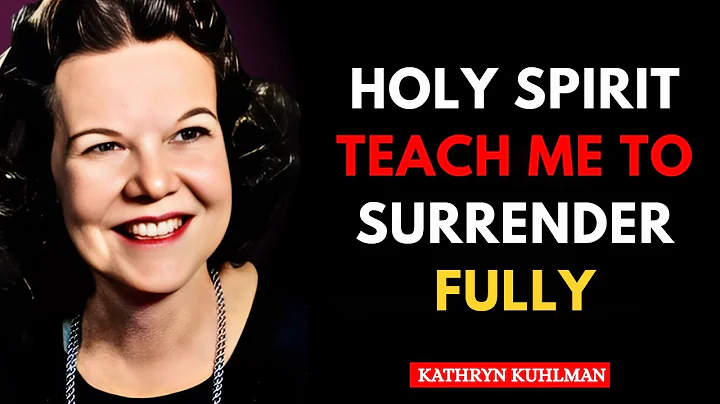 Holy Spirit, Teach Me to Truly Surrender to a Transformed Life into Your Presence || Kathryn Kuhlman