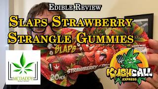 Edible Review - Slaps Strawberry Strangle Gummies - Kush Call