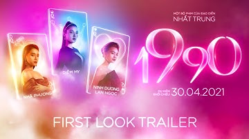 [FIRST LOOK TRAILER] Phim 1990 || Ninh Dương Lan Ngọc - Nhã Phương - Diễm My 9X || 30.04.2021