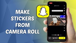 How to Make Stickers from Camera Roll on Snapchat screenshot 3