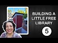 Building a Little Free Library || Part Five ||