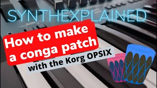 How to make a conga Korg Opsix