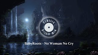 BabyRoots ▶ No Woman No Cry (ReMix) ★HQ Audio★