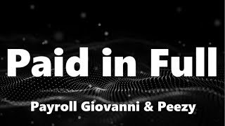 Payroll Giovanni \& Peezy - Paid in Full (Lyrics)