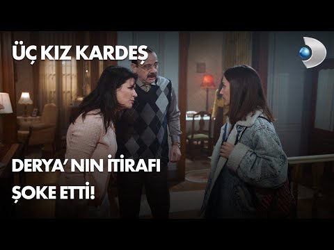 Derya, Türkan'a yapılan eziyeti itiraf etti! Üç Kız Kardeş 2. Bölüm