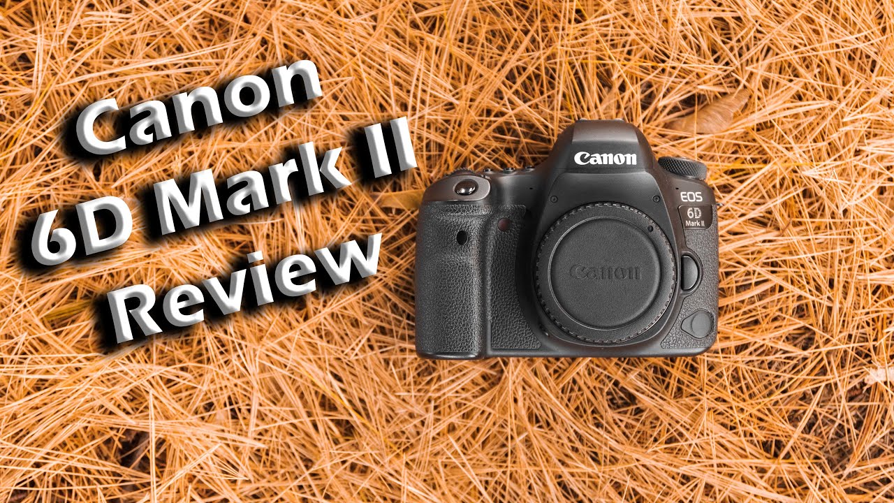 Canon 6D Mark Ii Review In 2022!? | Does It Still Hold Up Today??? - Youtube