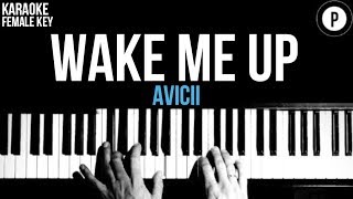 Avicii - Wake Me Up Karaoke Slower Acoustic Piano Instrumental Cover Lyrics FEMALE \/ HIGHER KEY