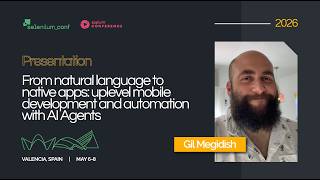 From natural language to native apps: uplevel mobile dev and automation with AI Agents | Gil M.