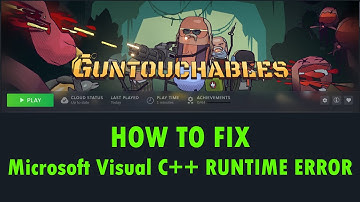 Fix GUNTOUCHABLES Microsoft Visual C++ RUNTIME ERROR